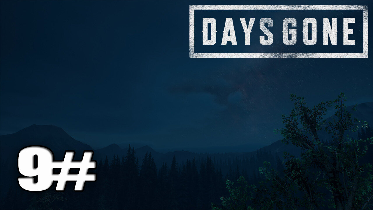 DAYS GONE Walkthrough Gameplay Part 9 - (PC)