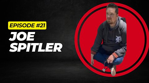 Episode #21 Joe Spilter