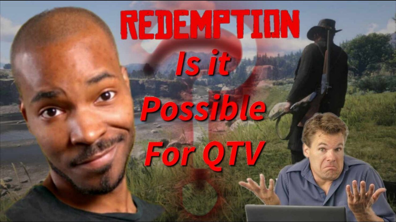 Redemption for QTV? Doubtful but maybe.