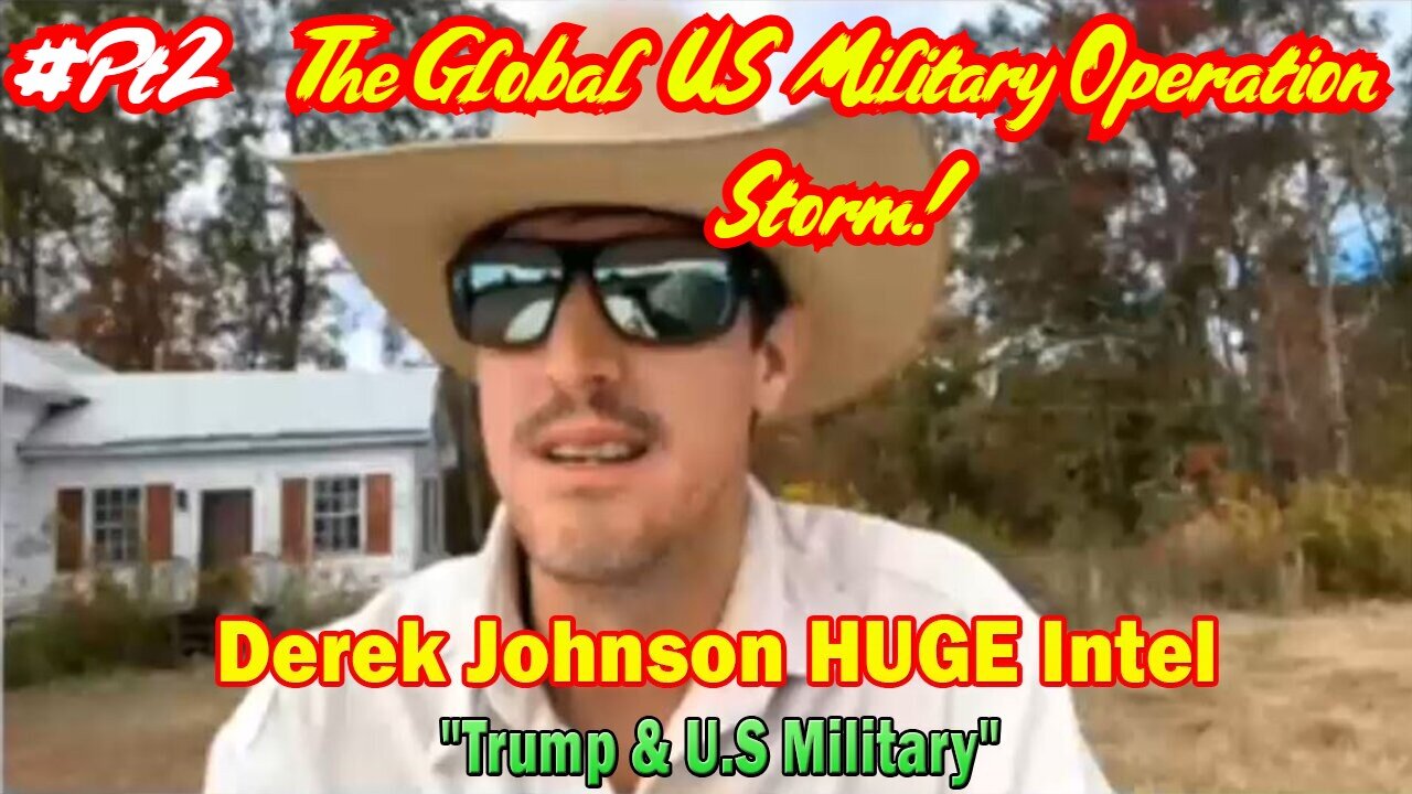 Derek Johnson Shocking Intel 2.27.24: The Global US Military Operation Storm! pt2