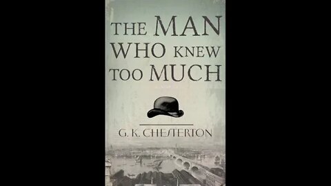 The Man Who Knew Too Much by Gilbert Keith Chesterton - Audiobook