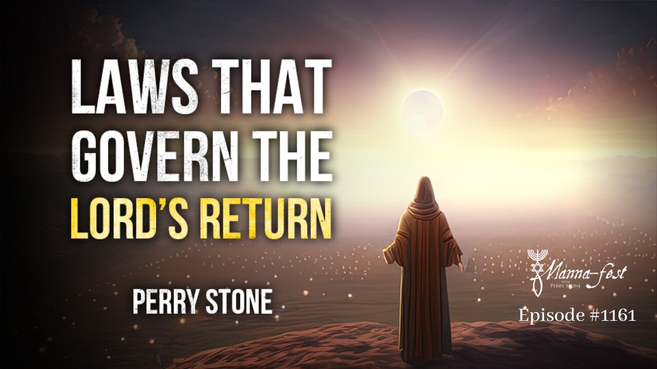 Laws that Govern the Lord's Return | Episode #1161 | Perry Stone