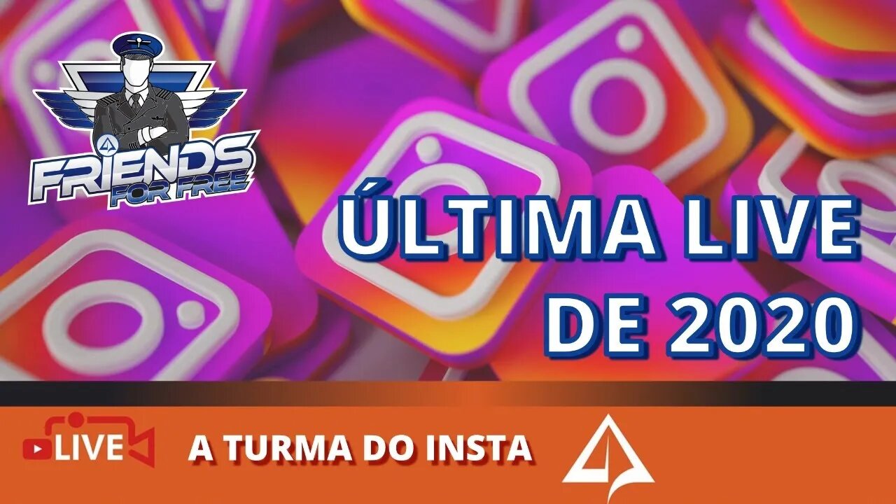 🍻 FRIENDS FOR FREE 🥂 A TURMA DO INSTA [ÚLTIMA LIVE DE 2020]