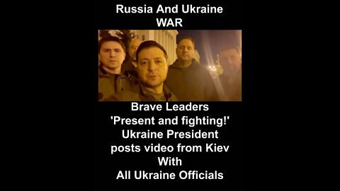 Present And Fighting!!! Ukraine President Posts Video From Kiev