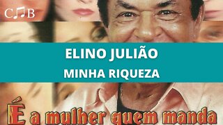 Elino Julião - Minha Riqueza