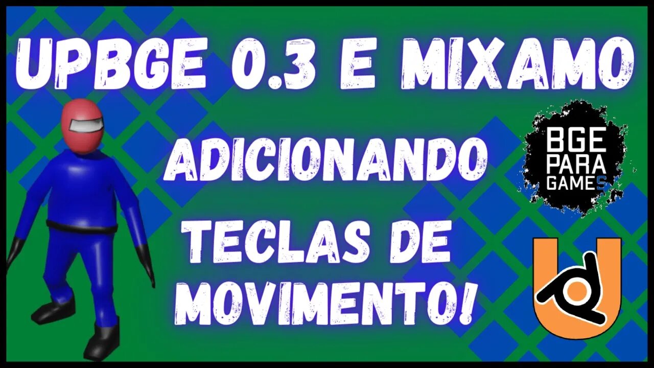 UPBGE 0 3 E MIXAMO ADICIONANDO TECLAS DE MOVIMENTO!