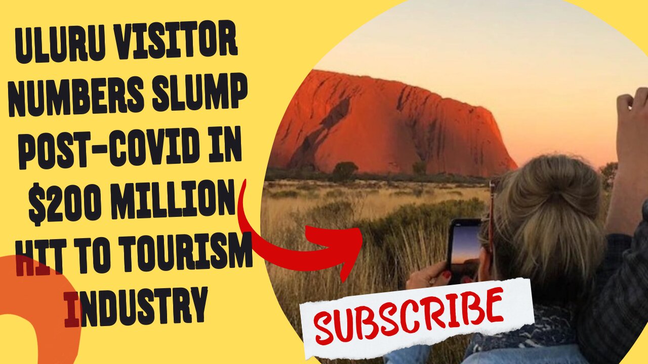 Uluru visitor numbers slump post-COVID in $200 million hit to tourism industry