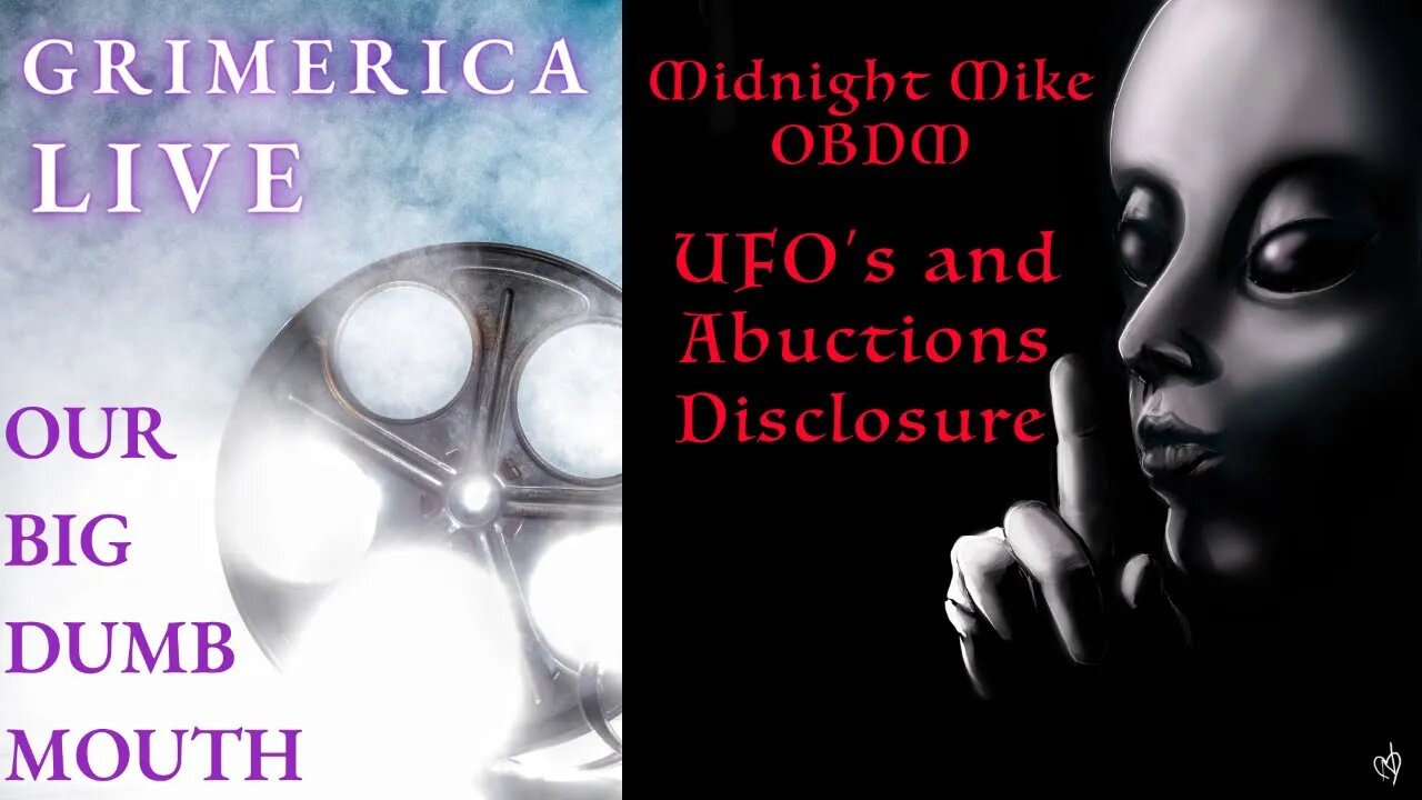 Midnight Mike - OBDM, Our Big Dumb Mouth. UAP's, Anomalies and Disclosure