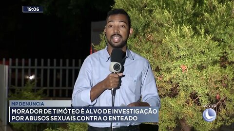 MP denuncia: Morador de Timóteo é alvo de investigação por abusos sexuais contra o enteado