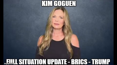 Kim Goguen: Full Situation Update 11/14/24: BRICS - Trump!