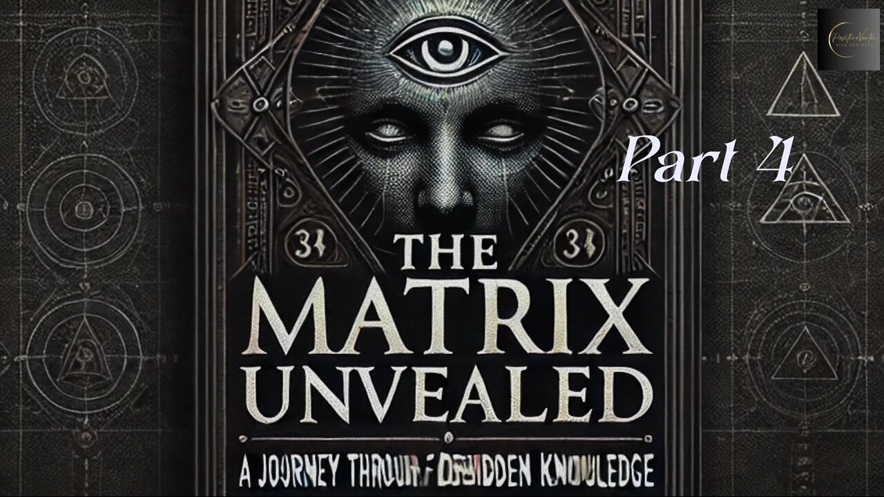 The Matrix Unveiled: A Journey Through Forbidden Knowledge: Part 4