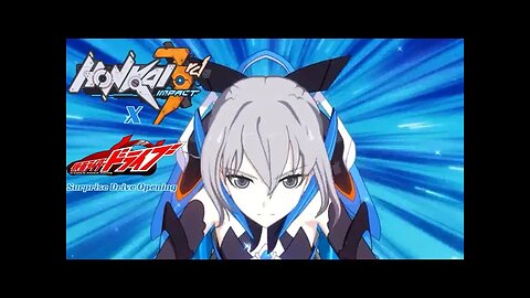 Honkai Impact 3rd X Kamen Rider Drive Opening (Surprise Drive) 崩壊3rd×仮面ライダードライブ