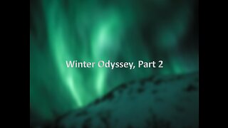 Winter Odyssey, Part 2