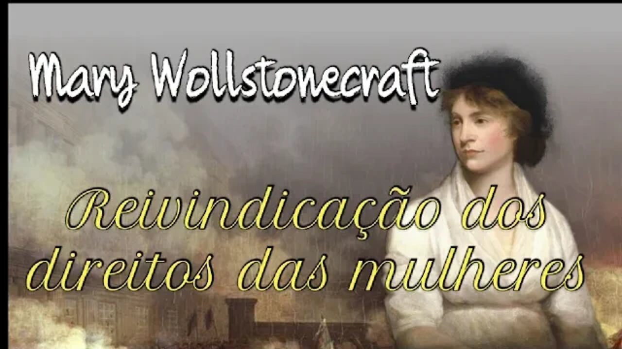 🆕 Mary Wollstonecraft 🏼👉 Reivindicação dos direitos das mulheres