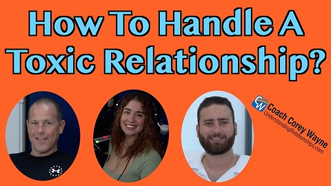 How To Handle A Toxic Relationship?