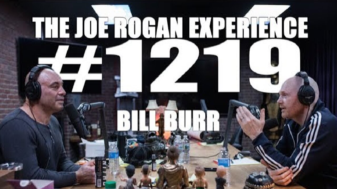 Joe Rogan Experience #1219 - Bill Burr