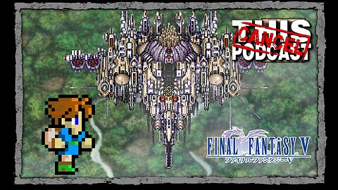 CTP Gaming: Final Fantasy V Pixel Remaster - They Float Down Here! They All Float!