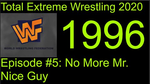 RapperJJJ TEW2020: WWF 1996: Episode #5: No More Mr. Nice Guy