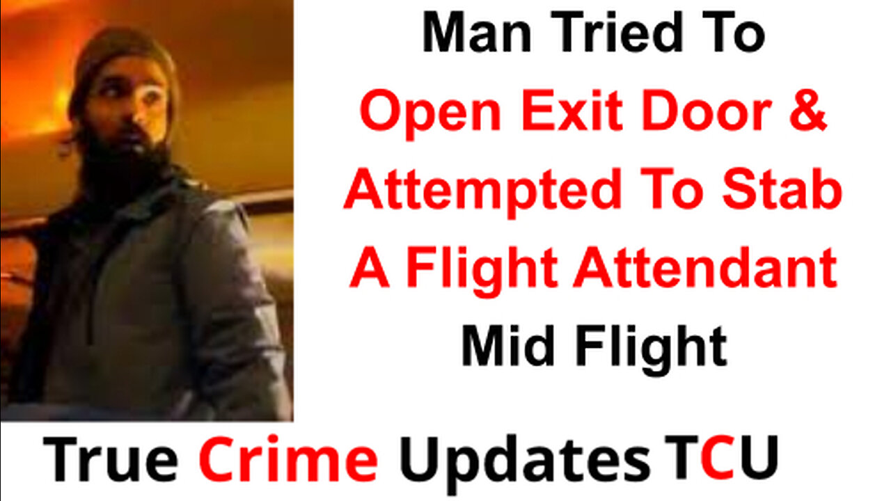 Man Tried To Open Exit Door & Attempted To Stab A Flight Attendant Mid Flight