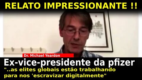 RELATO IMPRESSIONANTE do Ex vice presidente da Pf1z3r "..estão trabalhando para nos..."