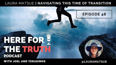 Episode 48 - Laura Matsue | Navigating This Time Of Transition