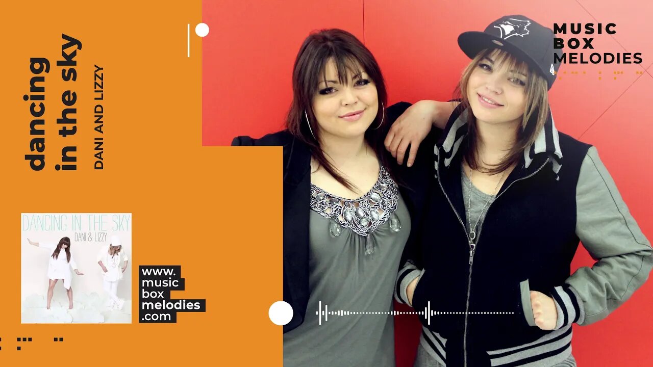 [Music box melodies] - Dancing in the Sky by Dani and Lizzy