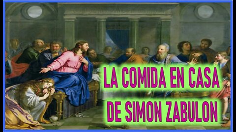 LA COMIDA EN CASA DE SIMON ZABULON -CAPITULO 130 - VIDA DE JESUS Y MARIA POR ANA CATALINA EMERICK