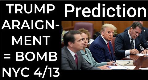 Prediction: TRUMP ARAIGNMENT = DIRTY BOMB NYC April 13