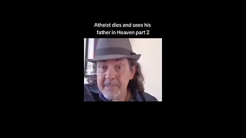 Atheist meets his father in Heaven part 2