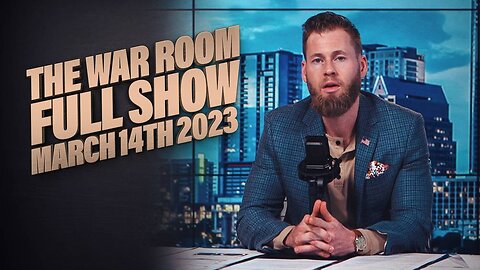 War Room With Owen Shroyer TUESDAY FULL SHOW 3/15/23