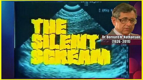 THE SILENT SCREAM (1984) | NARRATED BY DR. BERNARD N. NATHANSON (1926 – 2011)