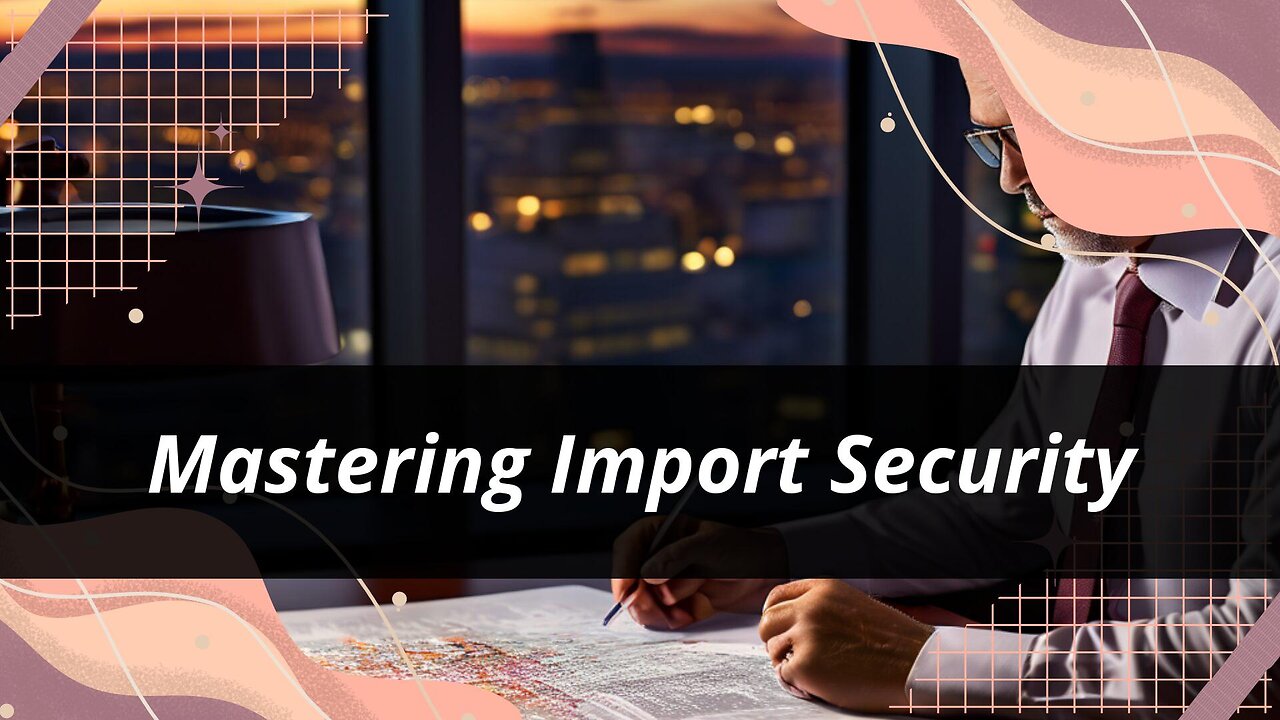 Advantages of Adequate Importer Security Filing