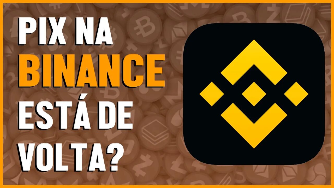 PIX NA BINANCE ESTÁ DE VOLTA?