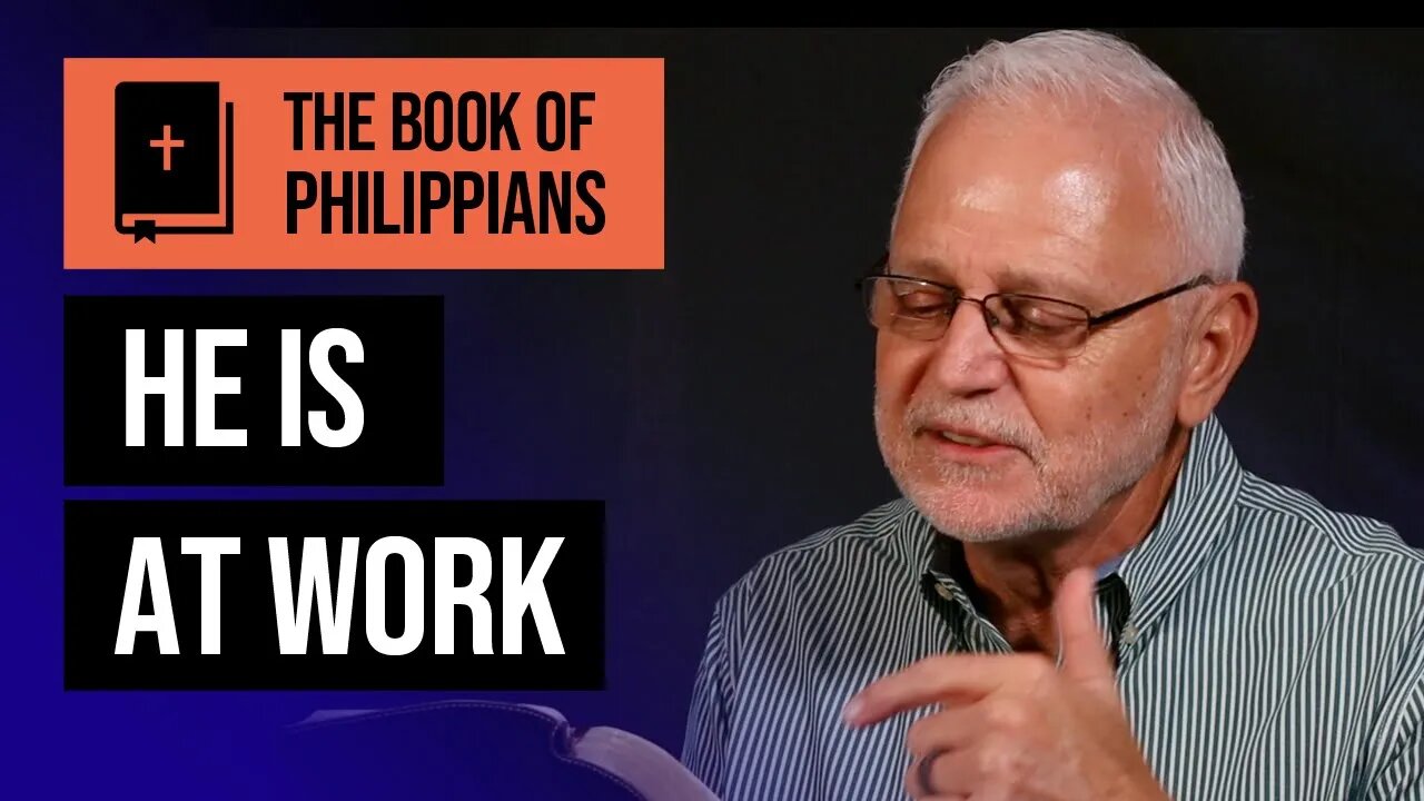 The Book of Philippians Series: If Christ is My Life / He Is at Work