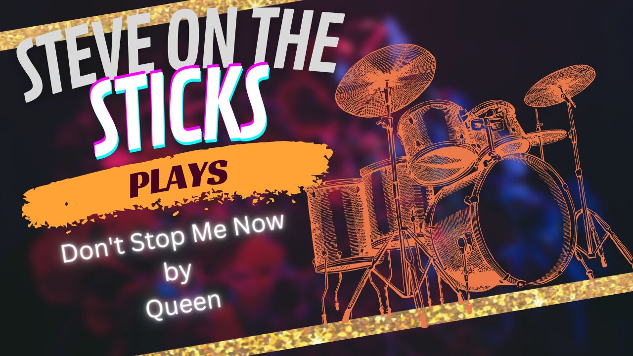 Don't Stop Me Now by Queen - Drum Cover by Steve on the Sticks