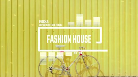 No Copyright Music Fashion House by MokkaMusic Tourist