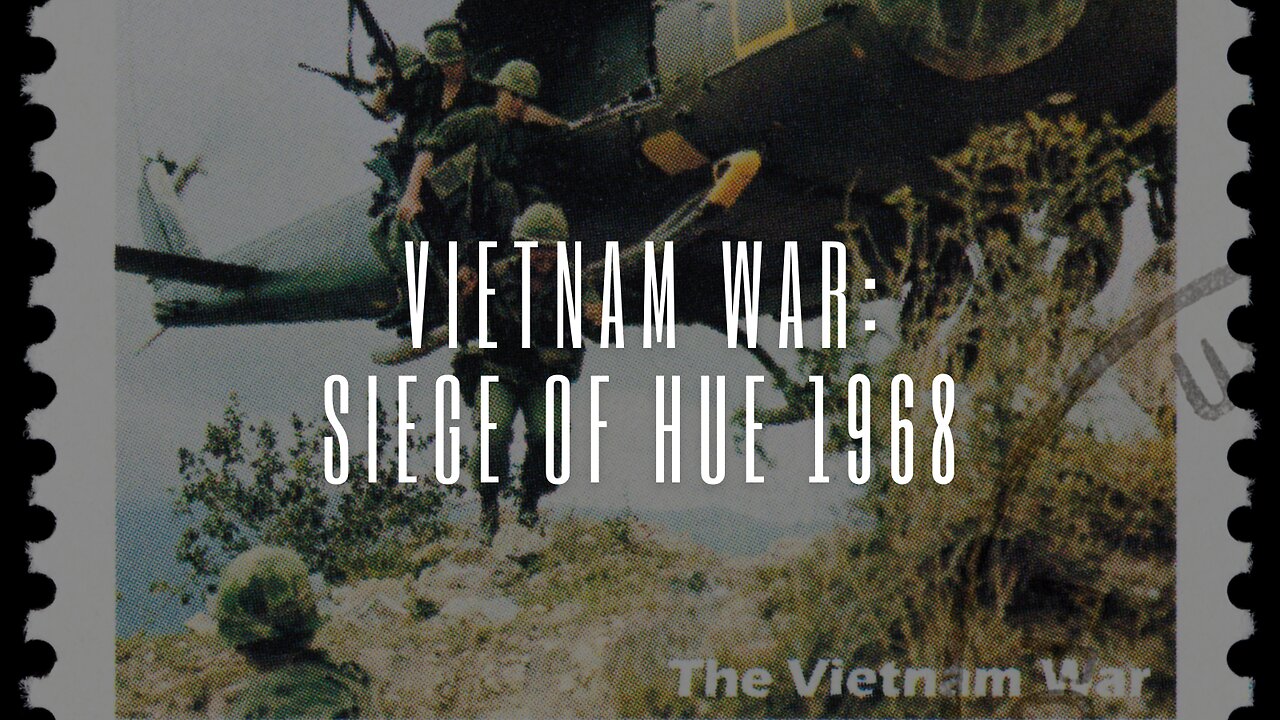 Vietnam War: Siege of Hue 1968