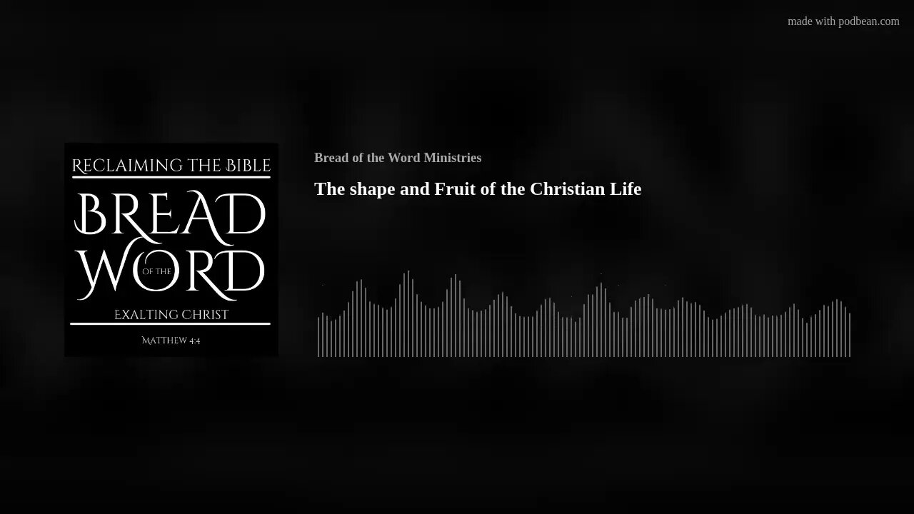 The shape and Fruit of the Christian Life