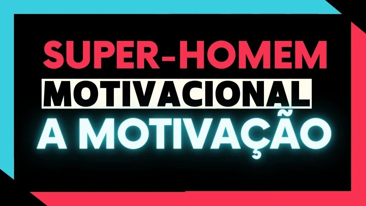 ✅Super Homem l A MOTIVAÇÃO ✅