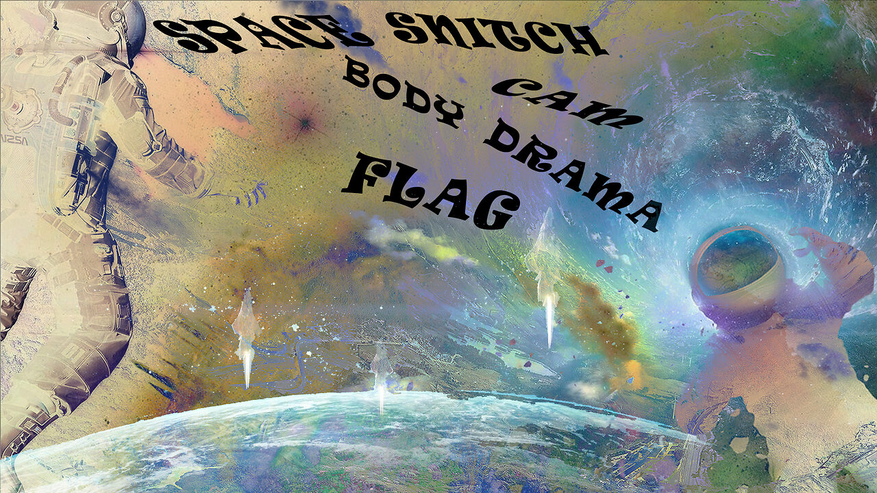 Space Snitch Body Cam Drama Flags