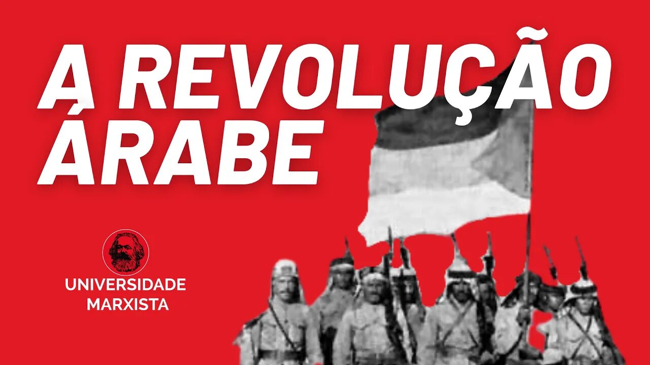 A Revolução Árabe e a origem da crise no Oriente Médio - Universidade Marxista nº 417