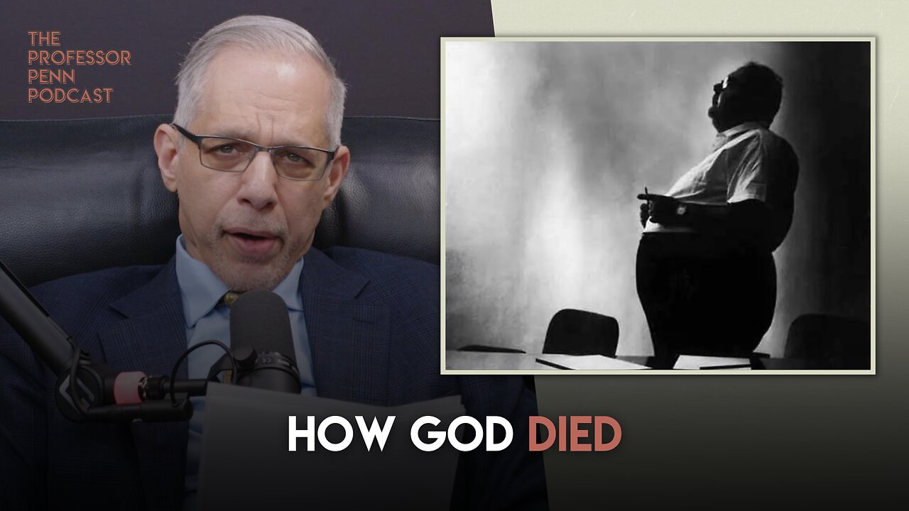How God Died | The Professor Penn Podcast