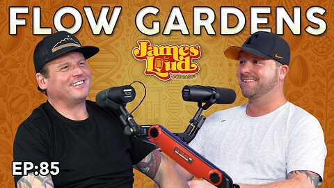 Erich from Flow Gardens | James Loud Podcast EP#85