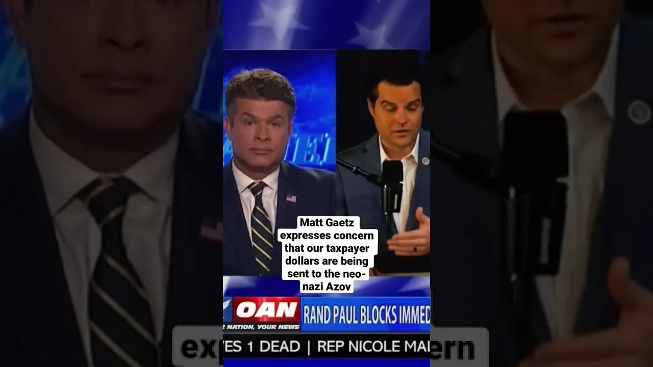 Matt Gaetz expresses concern that our taxpayer dollars are being sent to the neo-Nazi Azov