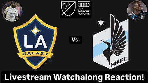 LA Galaxy Vs. Minnesota United FC 2024 MLS Cup Playoffs West Semis Live Watchalong Reaction