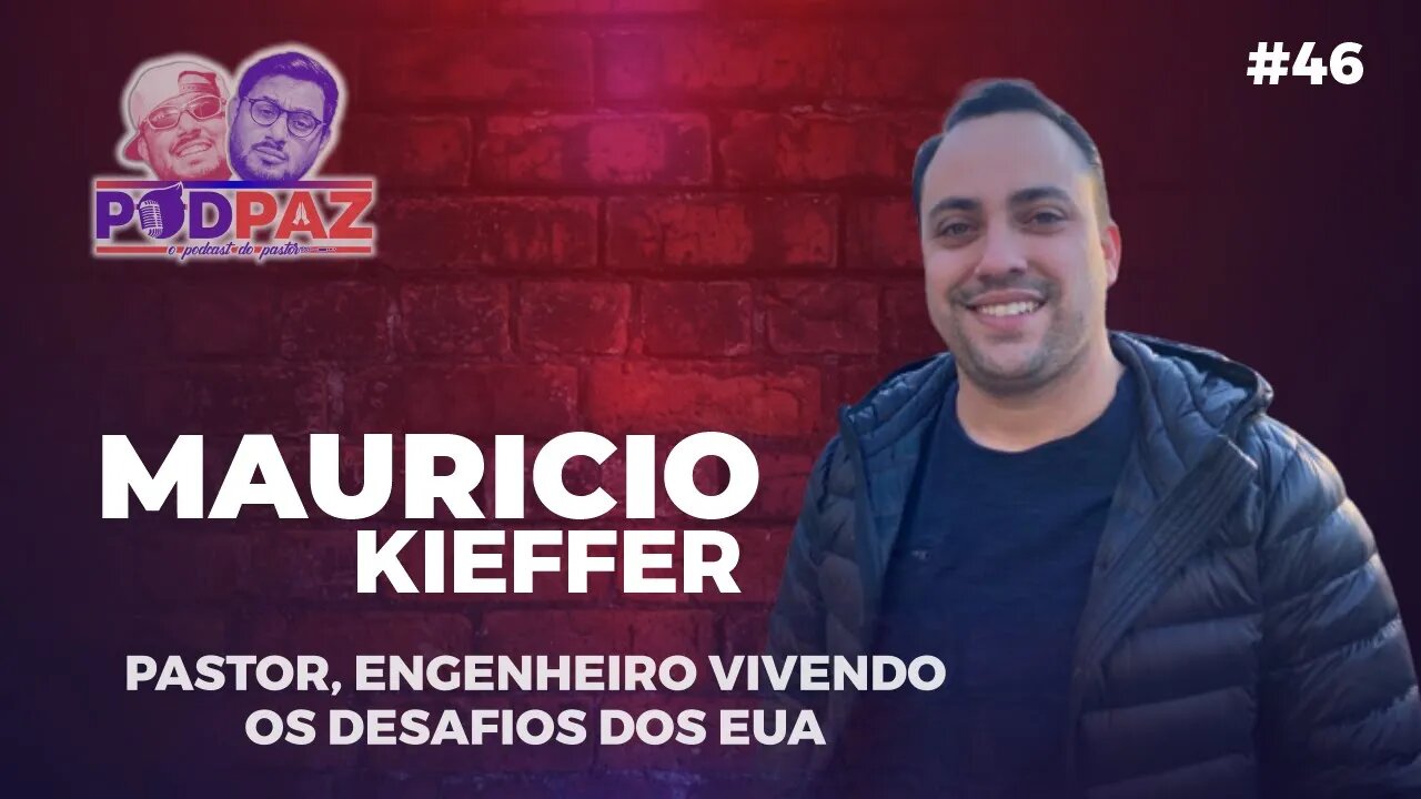 #46 - Mauricio Kieffer - Pastor, engenheiro vivendo os desafios dos EUA - #VIVERNOSEUA #EUA