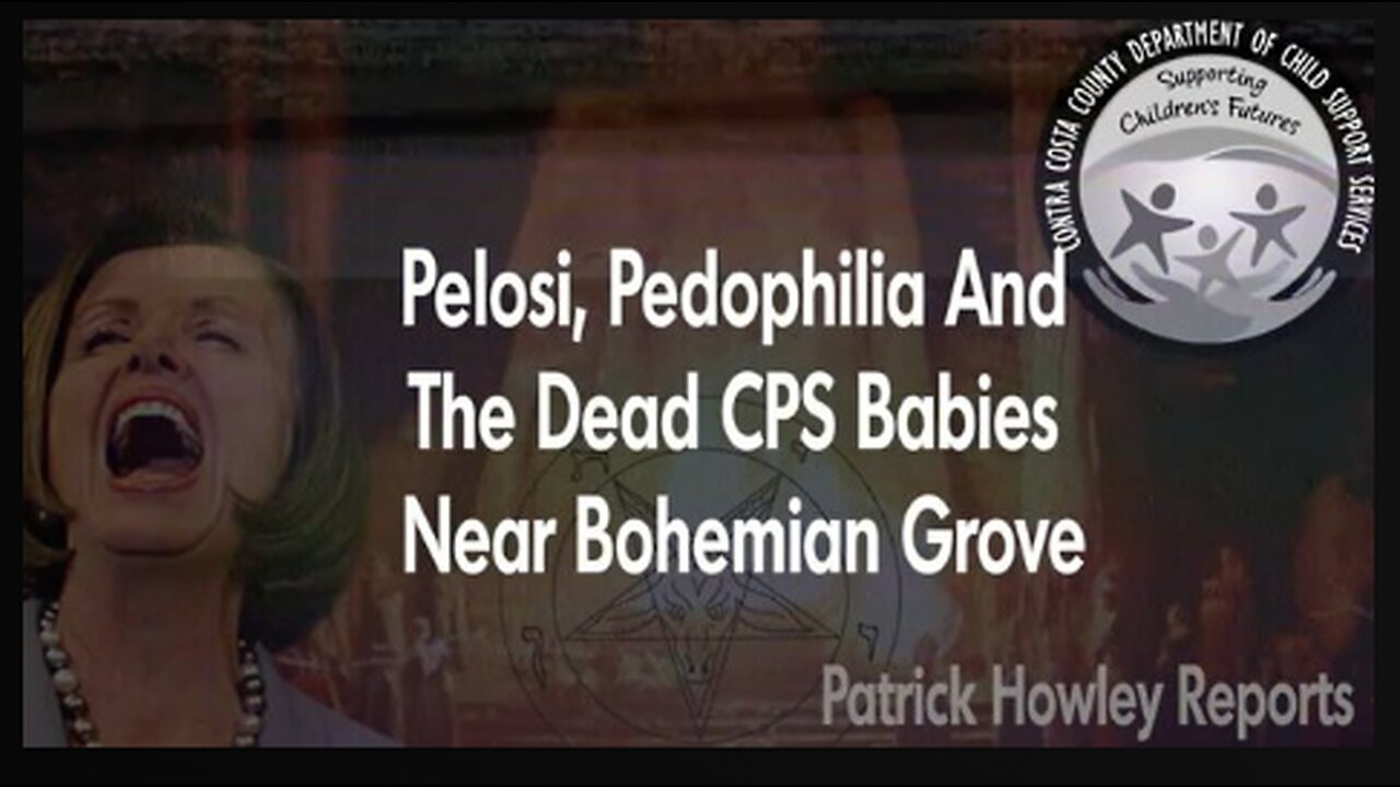 Pelosi, Pedophilia, and the Dead CPS Children Near Bohemian Grove!!