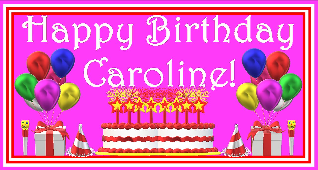 Happy Birthday 3D - Happy Birthday Caroline - Happy Birthday To You - Happy Birthday Song