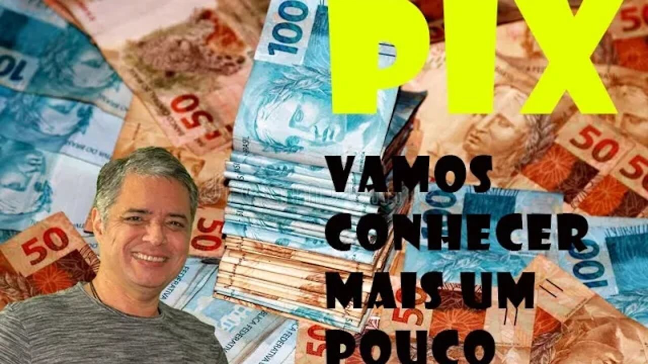 #PIX - vamos falar mais um pouco