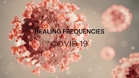 Rife Frequencies for Coronavirus & Immune System Stimulation